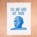 You are here not there